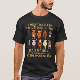 Ik zou kunnen lijken alsof ik naar je luister, maa t-shirt