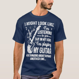Ik zou kunnen lijken alsof ik naar je luister, maa t-shirt