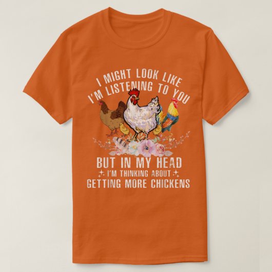 Ik zou kunnen lijken alsof ik naar je luister. t-shirt (Design voorkant)