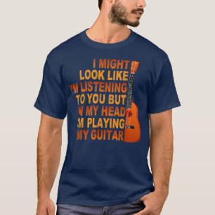 Ik zou kunnen lijken alsof ik naar je muziek gitaa t-shirt