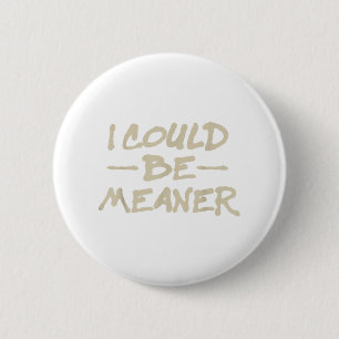 Ik zou kunnen zijn Beter Retro Funny Meme Sarcasti Ronde Button 5,7 Cm