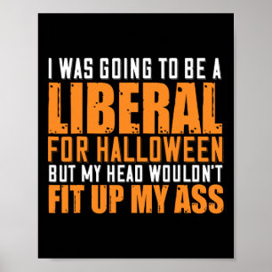 Ik zou liberaal worden voor Halloween, maar mijn H Poster