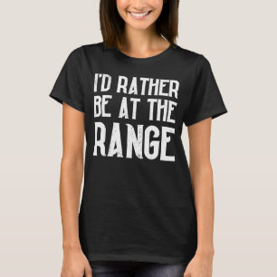 Ik zou liever bij de Pistool in de buurt zijn T-shirt