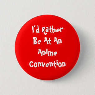 Ik zou liever bij een Anime Conventie zijn Ronde Button 5,7 Cm
