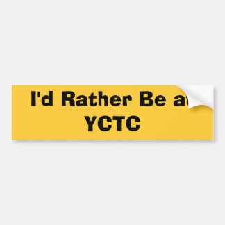 Ik zou liever bij YCTC zijn Bumpersticker
