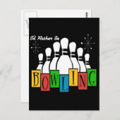 Ik zou liever Bowling zijn Briefkaart (Voorkant / Achterkant)