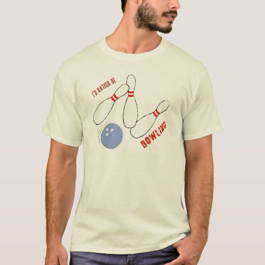 Ik zou liever Bowling zijn T-shirt (Voorkant)