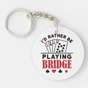 Ik zou liever Bridge Cool Bridge Card Game spelen Sleutelhanger