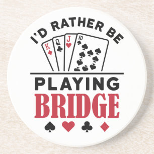 Ik zou liever Bridge Cool Bridge Card Game spelen Zandsteen Onderzetter