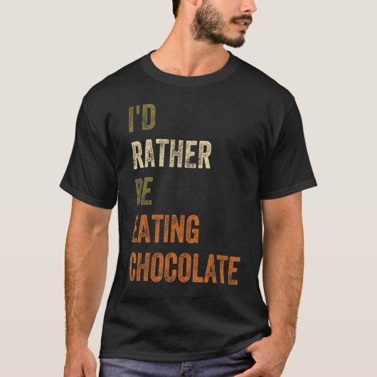 Ik zou liever chocolade eten eten t-shirt (Voorkant)