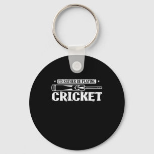 Ik zou liever Cricket Ballsport spelen Sleutelhanger