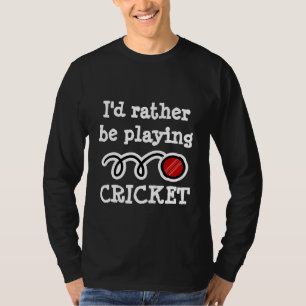 Ik zou liever cricket shirten met lange mouwen spe t-shirt