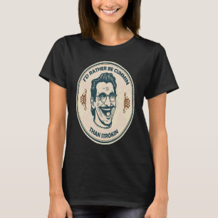 Ik zou liever Cummin zijn dan Strokin T-shirt