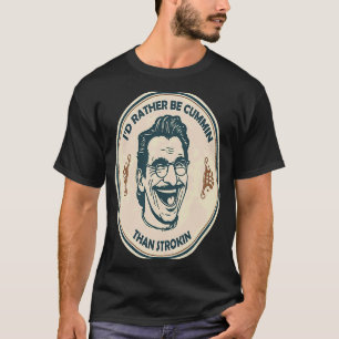 Ik zou liever Cummin zijn dan Strokin T-shirt