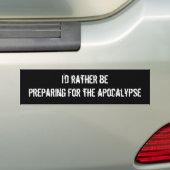 Ik zou liever de apocalyps voorbereiden bumpersticker (Op auto)