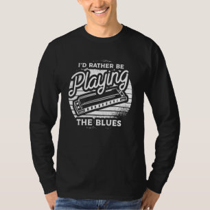Ik zou liever de Blues Harmonicist Harmon spelen T-shirt