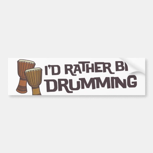 Ik zou liever drumming Bumpersticker zijn (Voorkant)