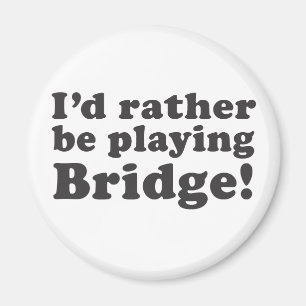 Ik zou liever een brug spelen! magneet