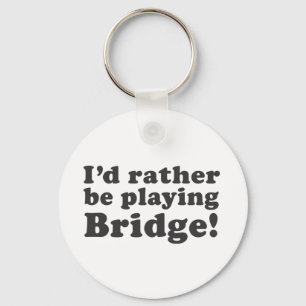 Ik zou liever een brug spelen! sleutelhanger