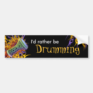 Ik zou liever een drummelaarster zijn. bumpersticker