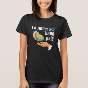 Ik zou liever een handbediende casino-sleufmachine t-shirt