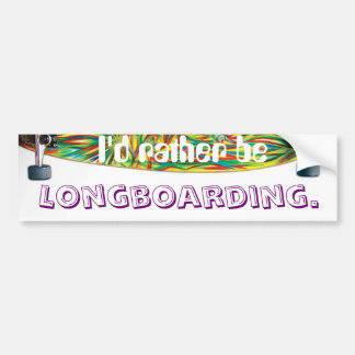 Ik zou liever een lange-boarding zijn bumpersticker