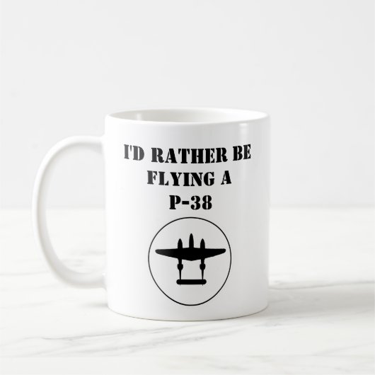 Ik zou liever een P-38 vliegen Koffiemok (Links)
