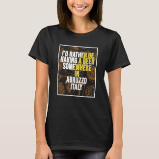 Ik zou liever ergens in de Abruzzen een biertje dr T-shirt