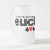 Ik zou liever Euchre-mok afspelen - kies stijl Matglas Bierpul (Voorkant links)