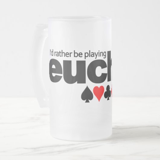 Ik zou liever Euchre-mok afspelen - kies stijl Matglas Bierpul (Voorkant links)