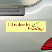Ik zou liever Frailing zijn Bumpersticker (Op auto)