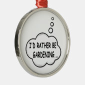 Ik zou liever gardening zijn metalen ornament (Rechts)