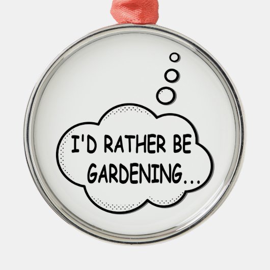 Ik zou liever gardening zijn metalen ornament (Voorkant)