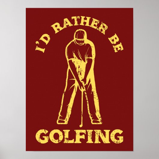 Ik zou liever golfen grappige golf liefhebber poster (Voorkant)
