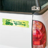 Ik zou liever Golfende Golf Bumpersticker zijn (Op Truck)