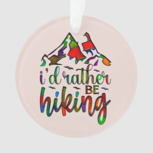 Ik zou liever grappige hikers aanhalen die Ornamen Ornament