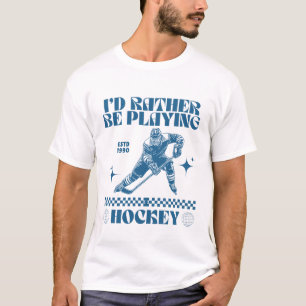 Ik zou liever hockey spelen t-shirt