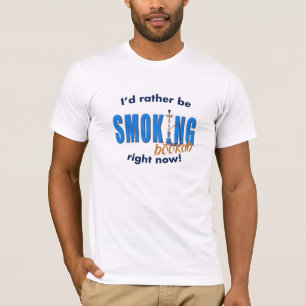 Ik zou liever Hookah roken. T-shirt