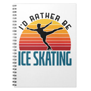 Ik zou liever Ice Skating Figuur Skater zijn Notitieboek