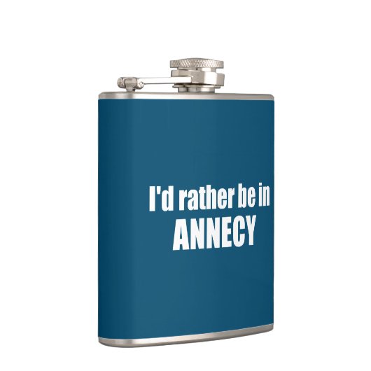 Ik zou liever in Annecy Frankrijk zijn Heupfles (Rechts)