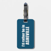 Ik zou liever in Asheville North Carolina zijn Bagagelabel (Achterkant verticaal)