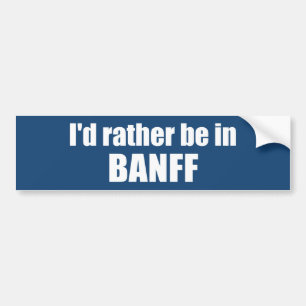 Ik zou liever in Banff Canada zijn Bumpersticker