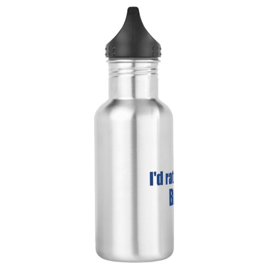 Ik zou liever in Bend Oregon zijn. Waterfles (Links)