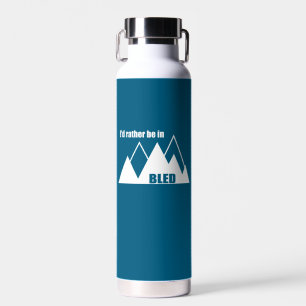 Ik zou liever in Bled Slovenie Mountain zijn Waterfles