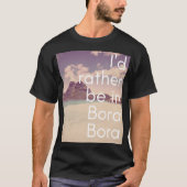 Ik zou liever in Bora Bora mannen T-shirt zijn (Voorkant)