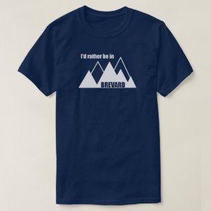 Ik zou liever in Brevard North Carolina Mountain z T-shirt