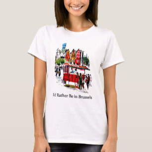 Ik zou liever in Brussel zijn T-shirt