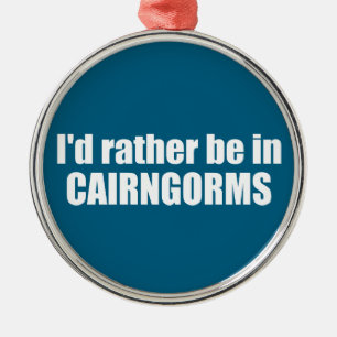 Ik zou liever in Cairngorms National Park zijn Metalen Ornament