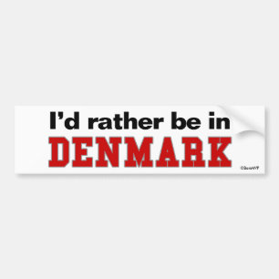 Ik zou liever in Denemarken zijn Bumpersticker