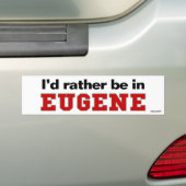 Ik zou liever in Eugene zijn Bumpersticker (Op auto)